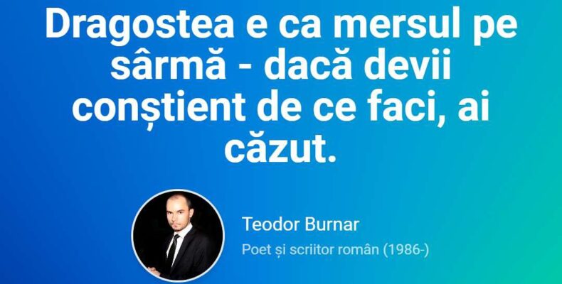 teodor-burnar-fotocitat-dragostea-e-ca-mersul-pe-sarma